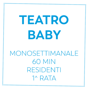 TEATRO BABY - RESIDENTI - 1^RATA