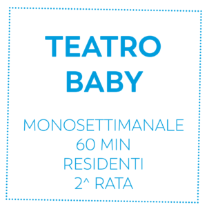 TEATRO BABY - RESIDENTI - 2^RATA