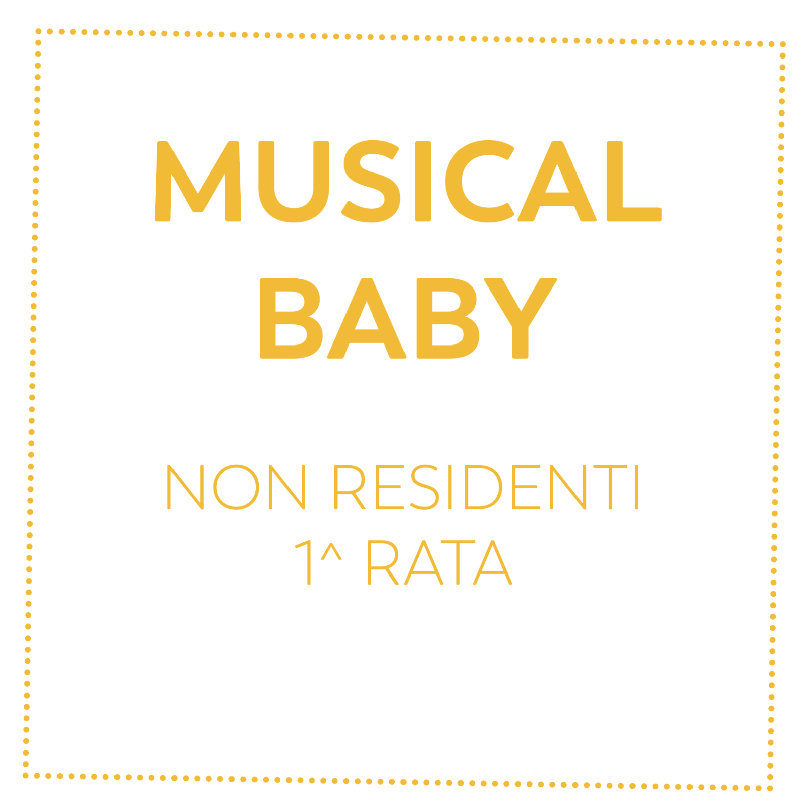 MUSICAL BABY - NON RESIDENTI - 1^ RATA