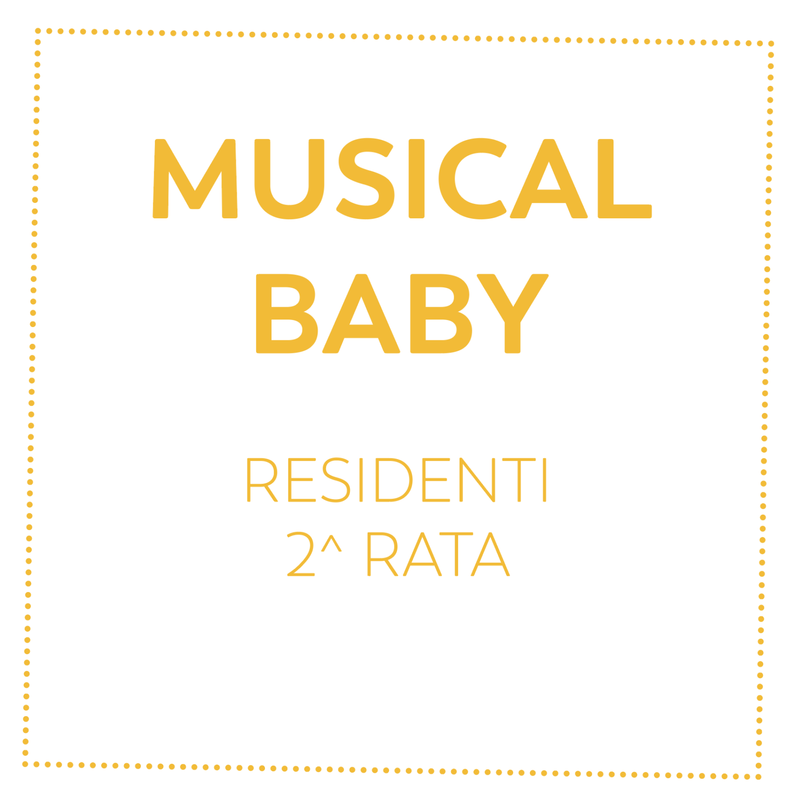 MUSICAL BABY - RESIDENTI - 2^ RATA