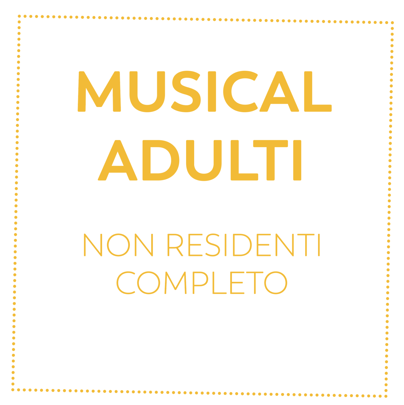 MUSICAL ADULTI - NON RESIDENTI - COMPLETO