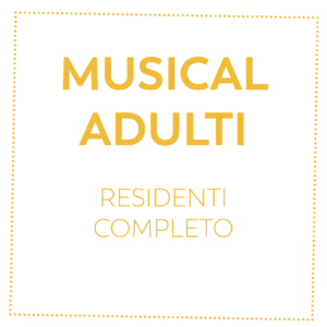 MUSICAL ADULTI - RESIDENTI - COMPLETO