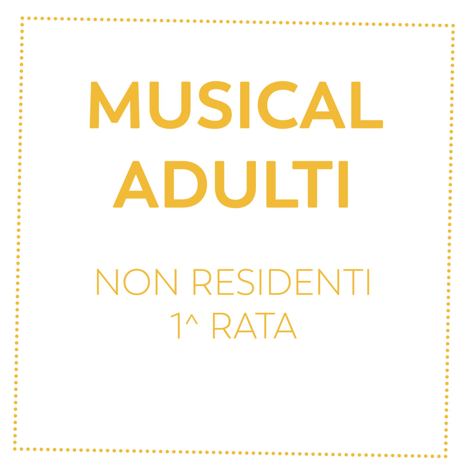 MUSICAL ADULTI - NON RESIDENTI - 1^ RATA