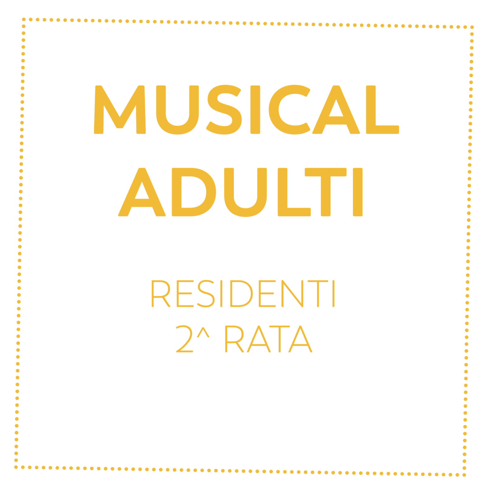 MUSICAL ADULTI - RESIDENTI - 2^ RATA