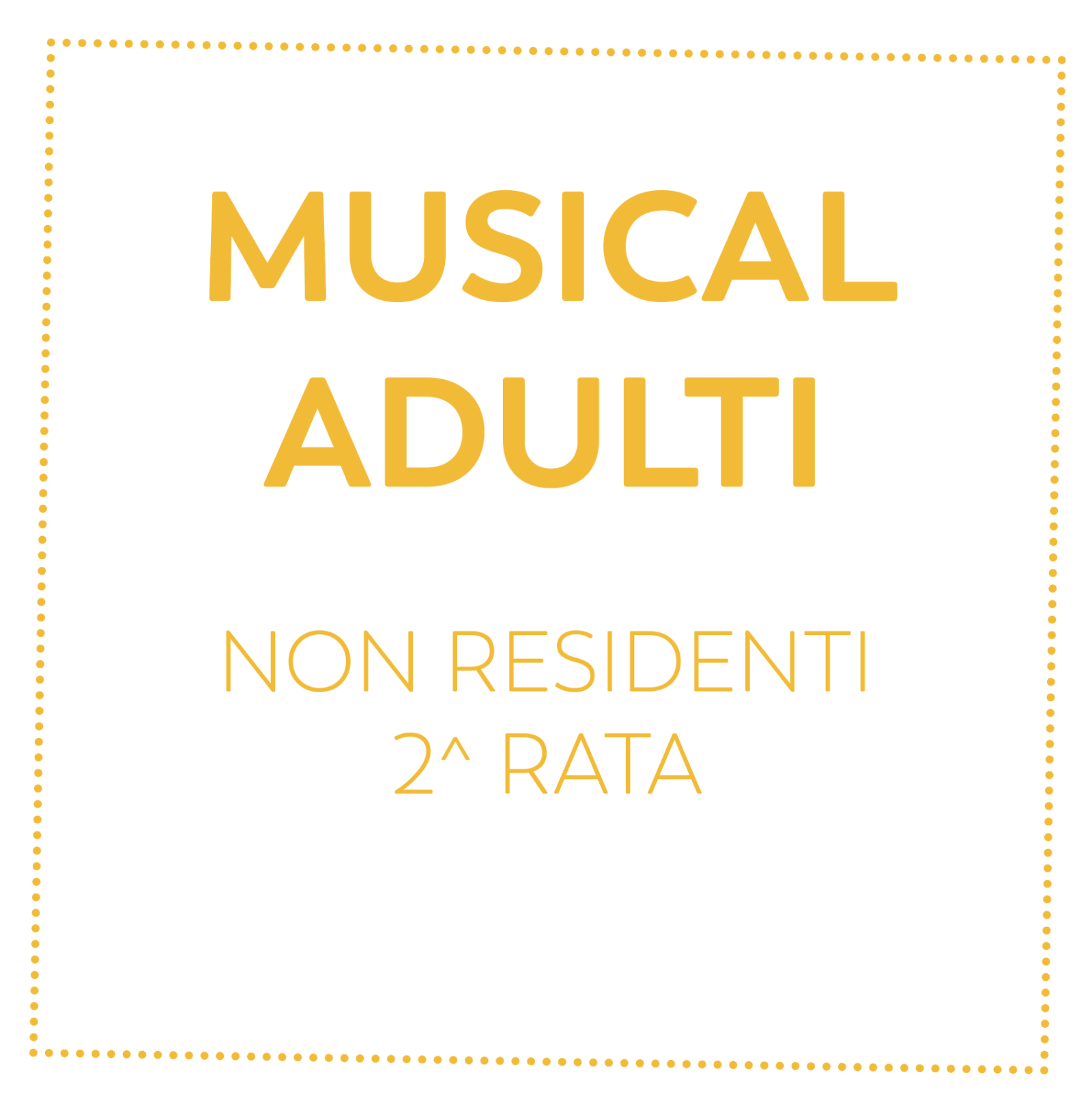MUSICAL ADULTI - NON RESIDENTI - 2^ RATA