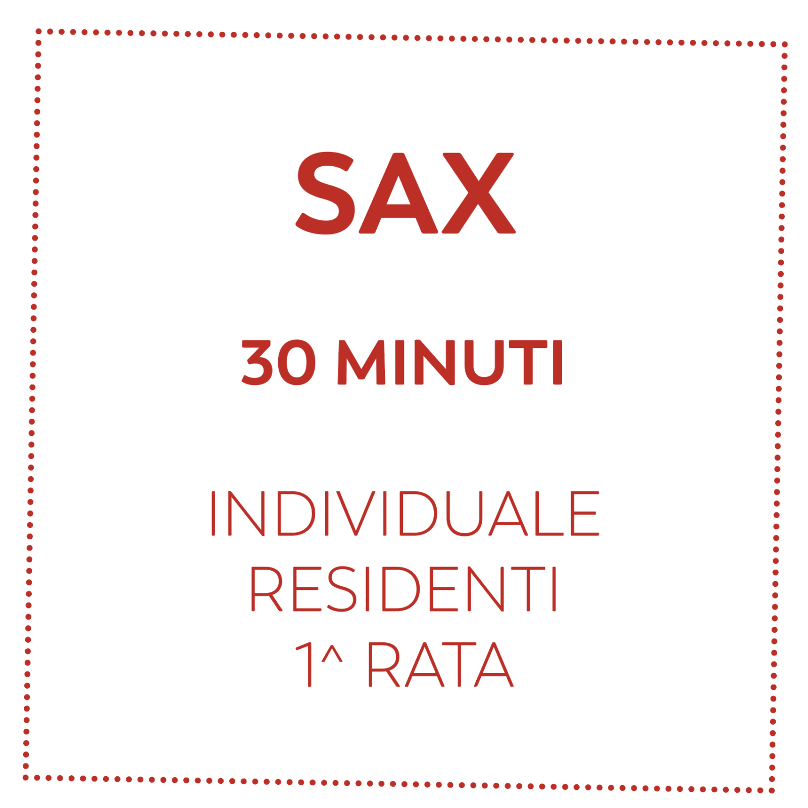 SAX 30 MIN - RESIDENTI - 1^ RATA