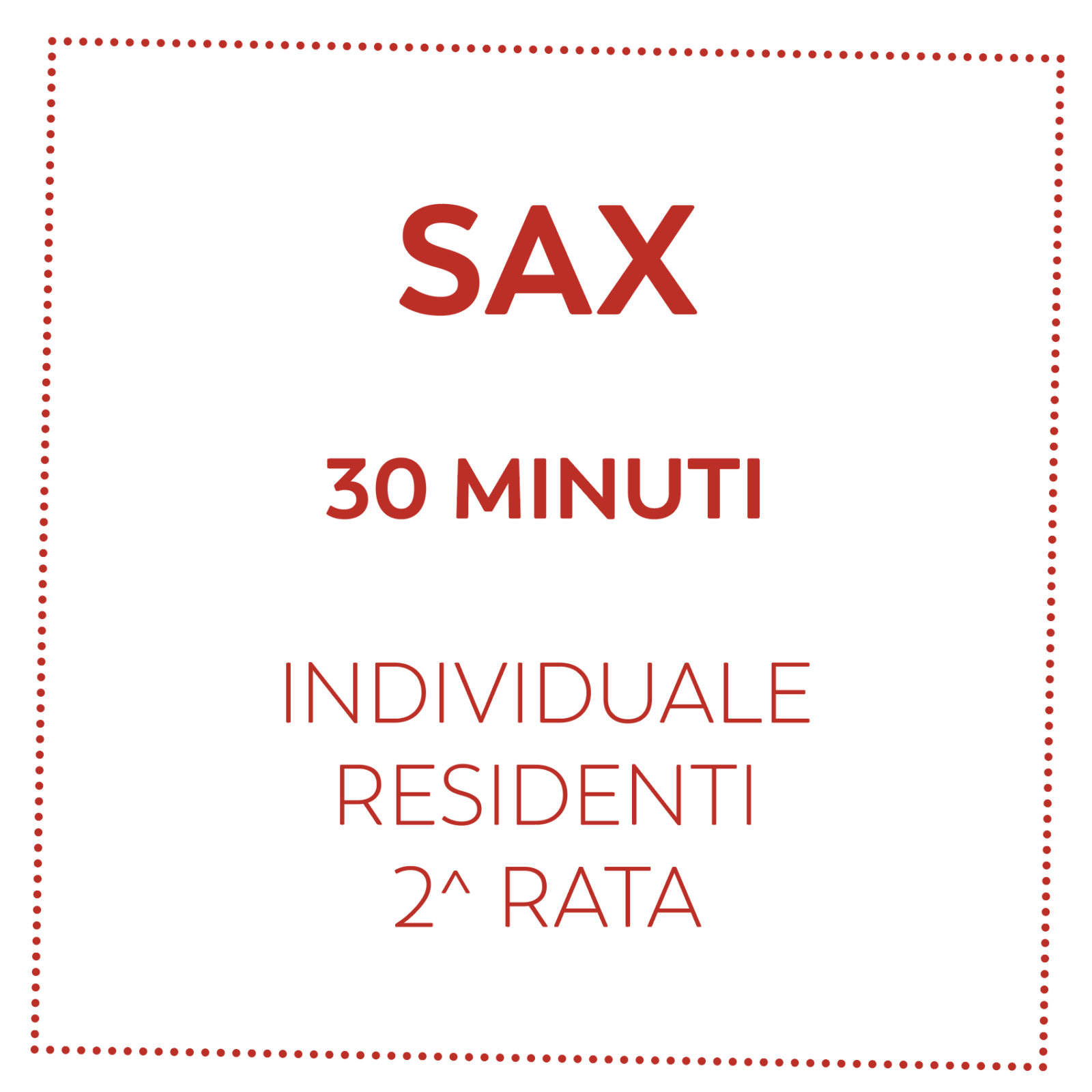 SAX 30 MIN - RESIDENTI - 2^ RATA