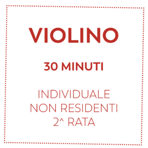 VIOLINO 30 MIN - NON RESIDENTI - 2^ RATA