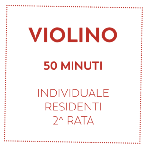 VIOLINO 50 MIN - RESIDENTI - 2^ RATA
