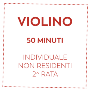 VIOLINO 50 MIN - NON RESIDENTI - 2^ RATA