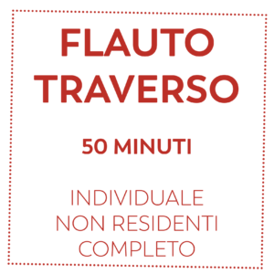 FLAUTO TRAVERSO 50 MIN - NON RESIDENTI - COMPLETO