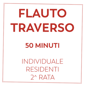 FLAUTO TRAVERSO 50 MIN - RESIDENTI - 2^ RATA