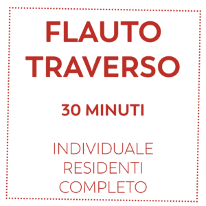 FLAUTO TRAVERSO 30 MIN - RESIDENTI - COMPLETO