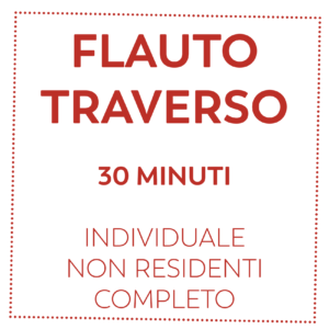 FLAUTO TRAVERSO 30 MIN - NON RESIDENTI - COMPLETO