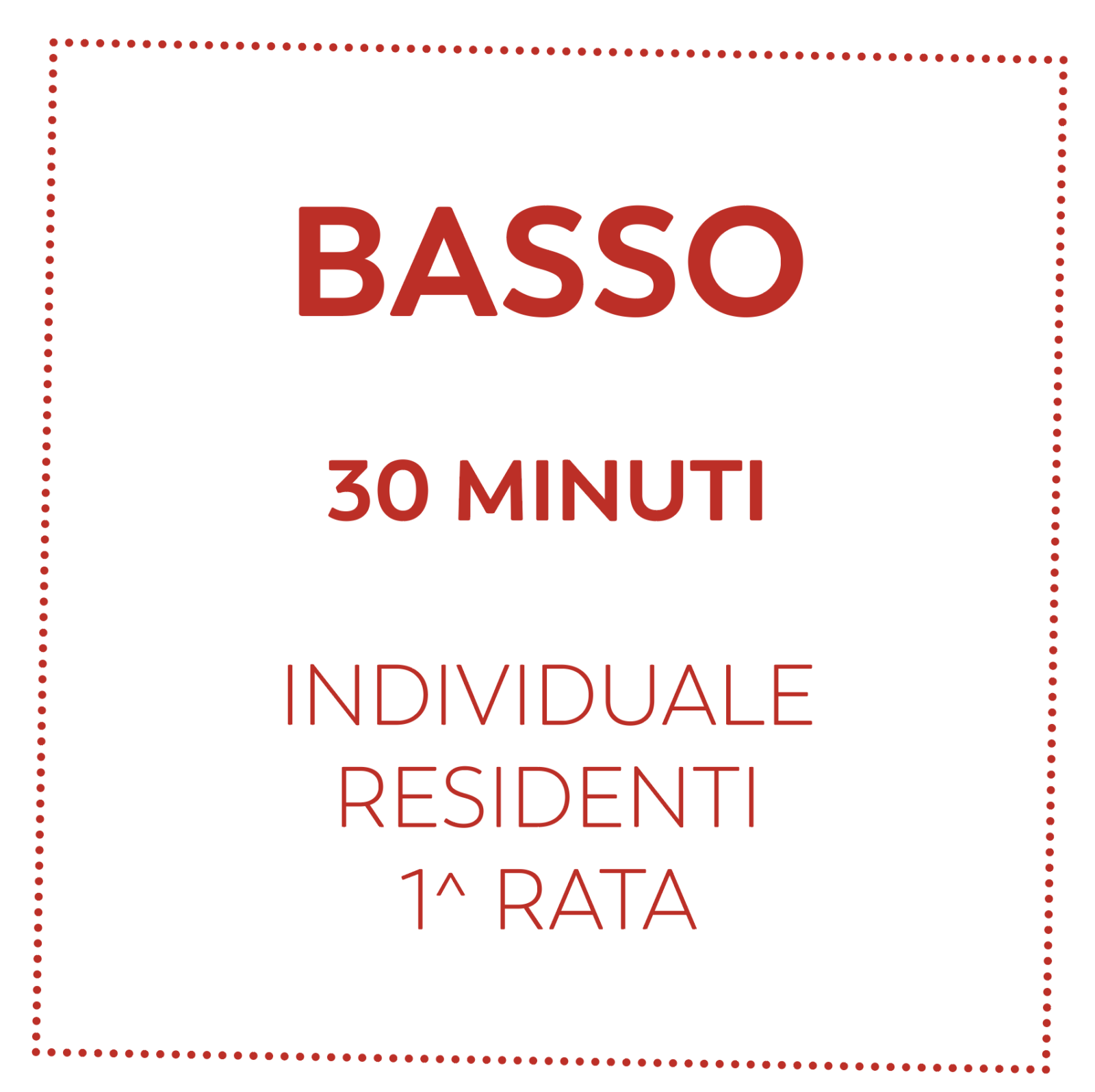 BASSO 30 MIN - RESIDENTI - 1^ RATA