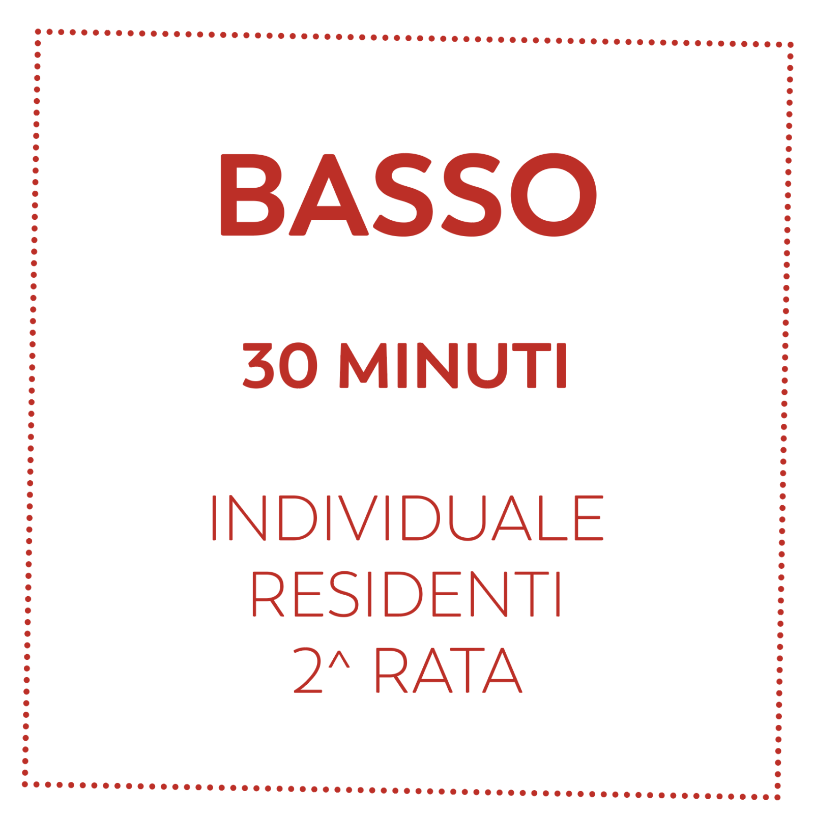 BASSO 30 MIN - RESIDENTI - 2^ RATA