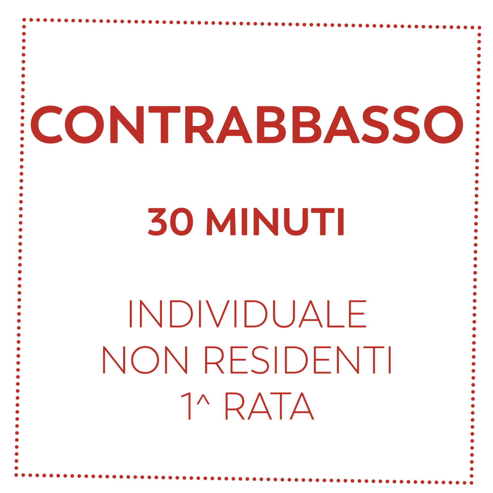 CONTRABBASSO 30 MIN - NON RESIDENTI - 1^ RATA
