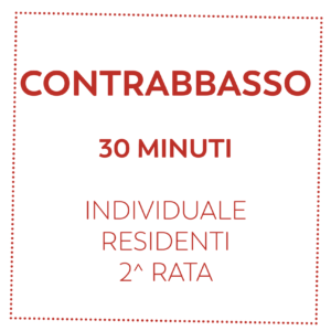 CONTRABBASSO 30 MIN - RESIDENTI - 2^ RATA