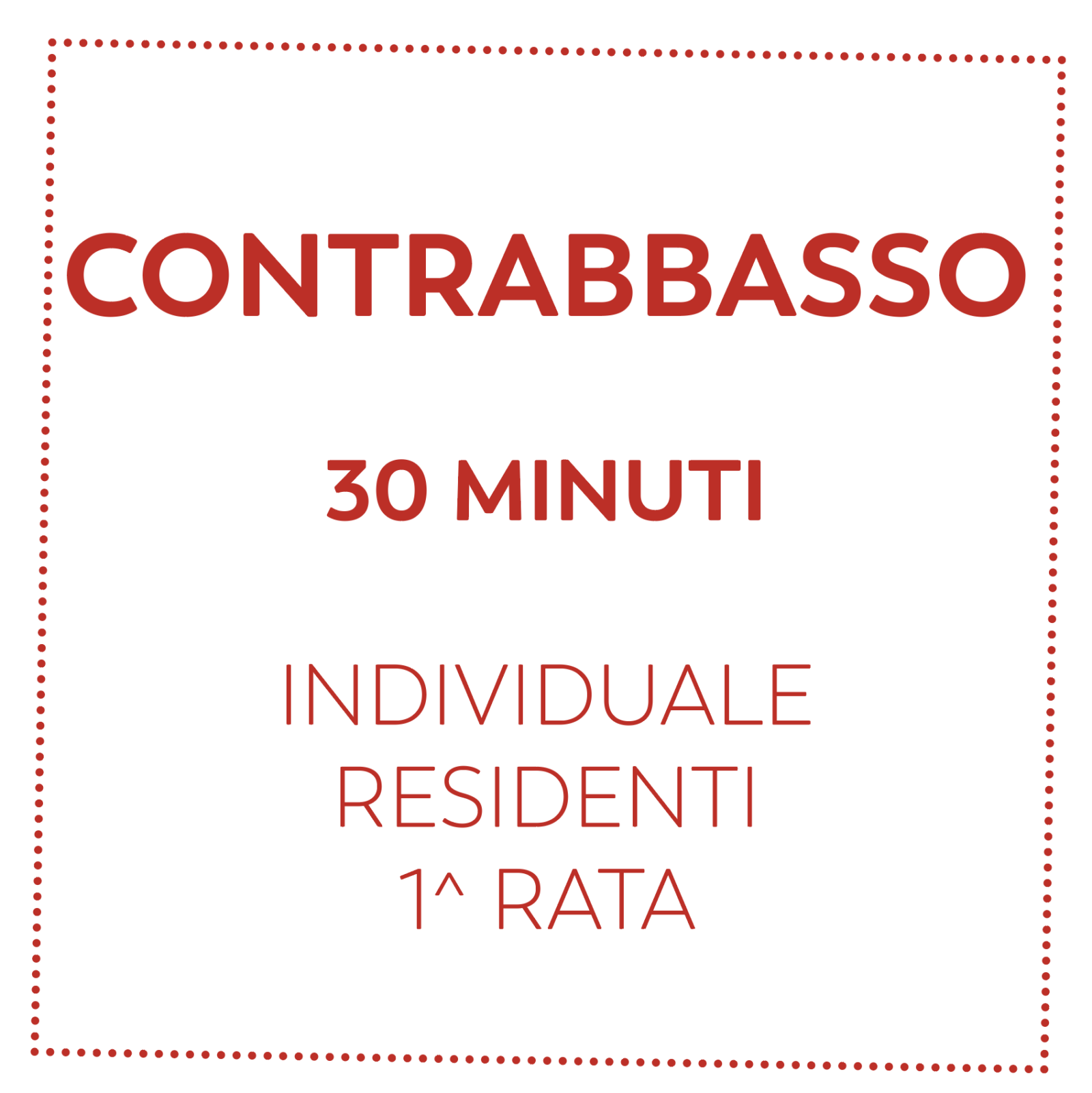 CONTRABBASSO 30 MIN - RESIDENTI - 1^ RATA