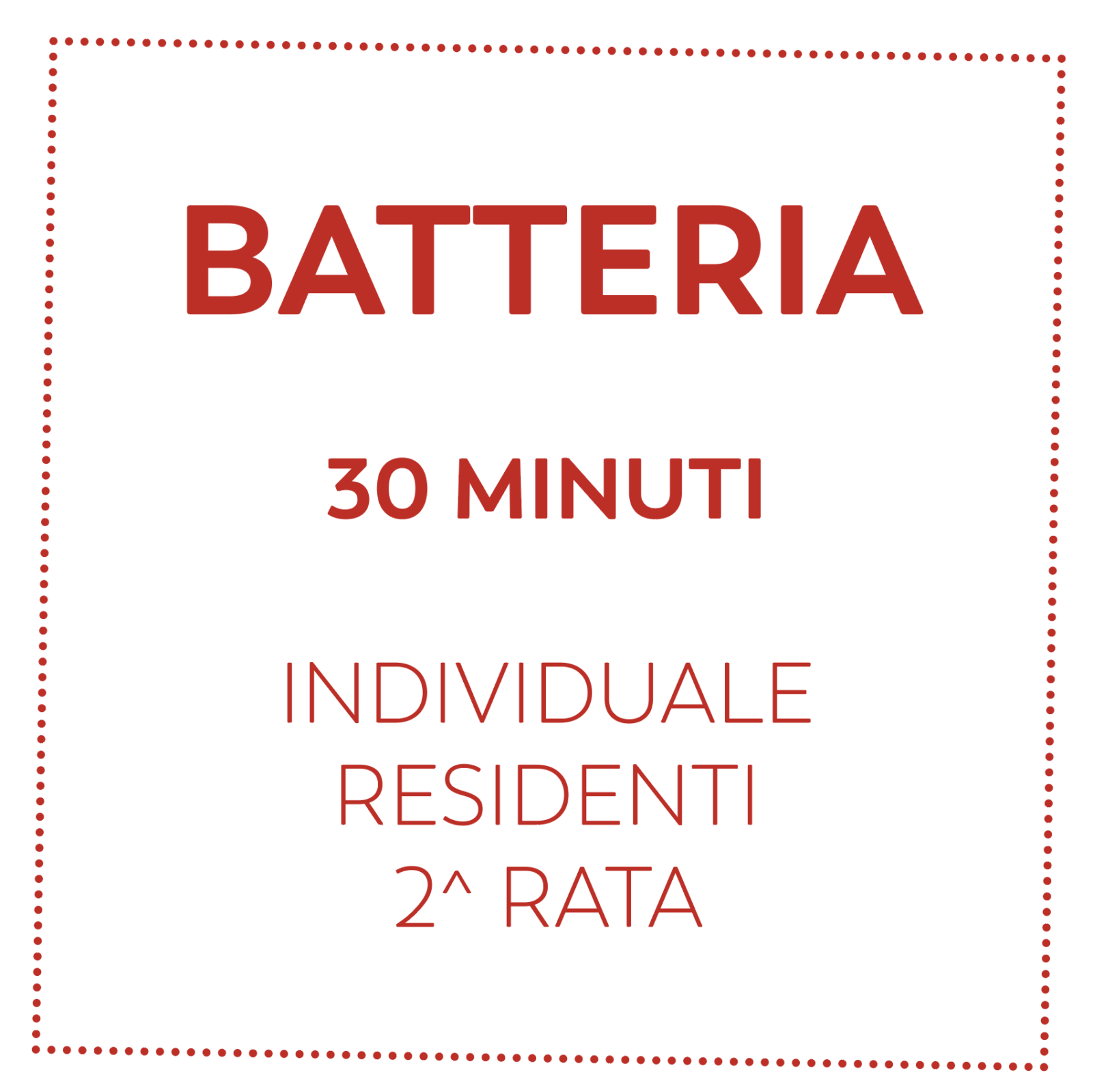 BATTERIA 30 MIN - RESIDENTI - 2^ RATA
