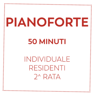 PIANOFORTE 50 MIN - RESIDENTI - 2^ RATA
