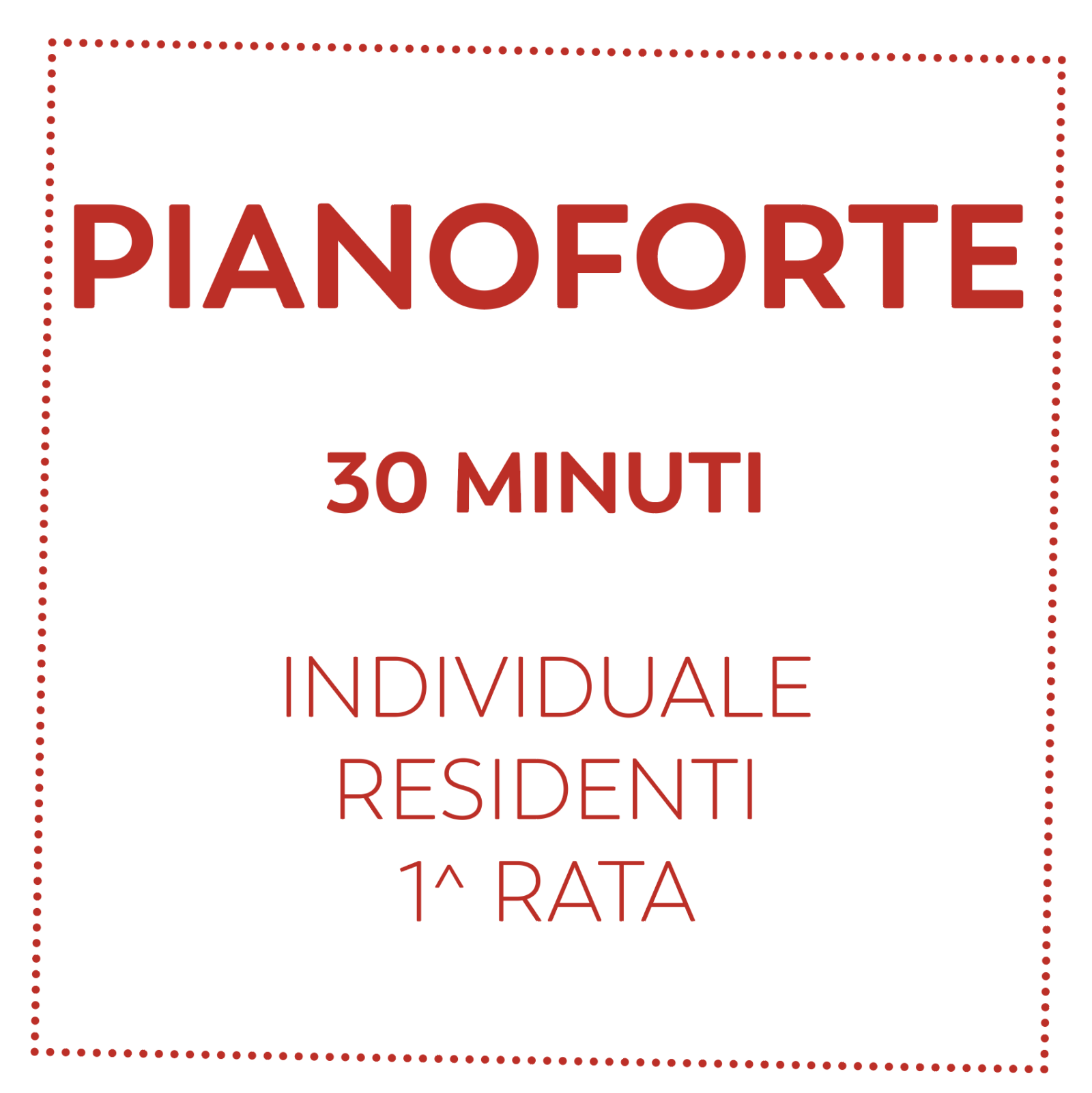 PIANOFORTE 30 MIN - RESIDENTI - 1^ RATA