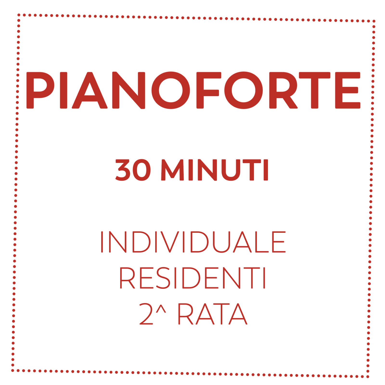 PIANOFORTE 30 MIN - RESIDENTI - 2^ RATA