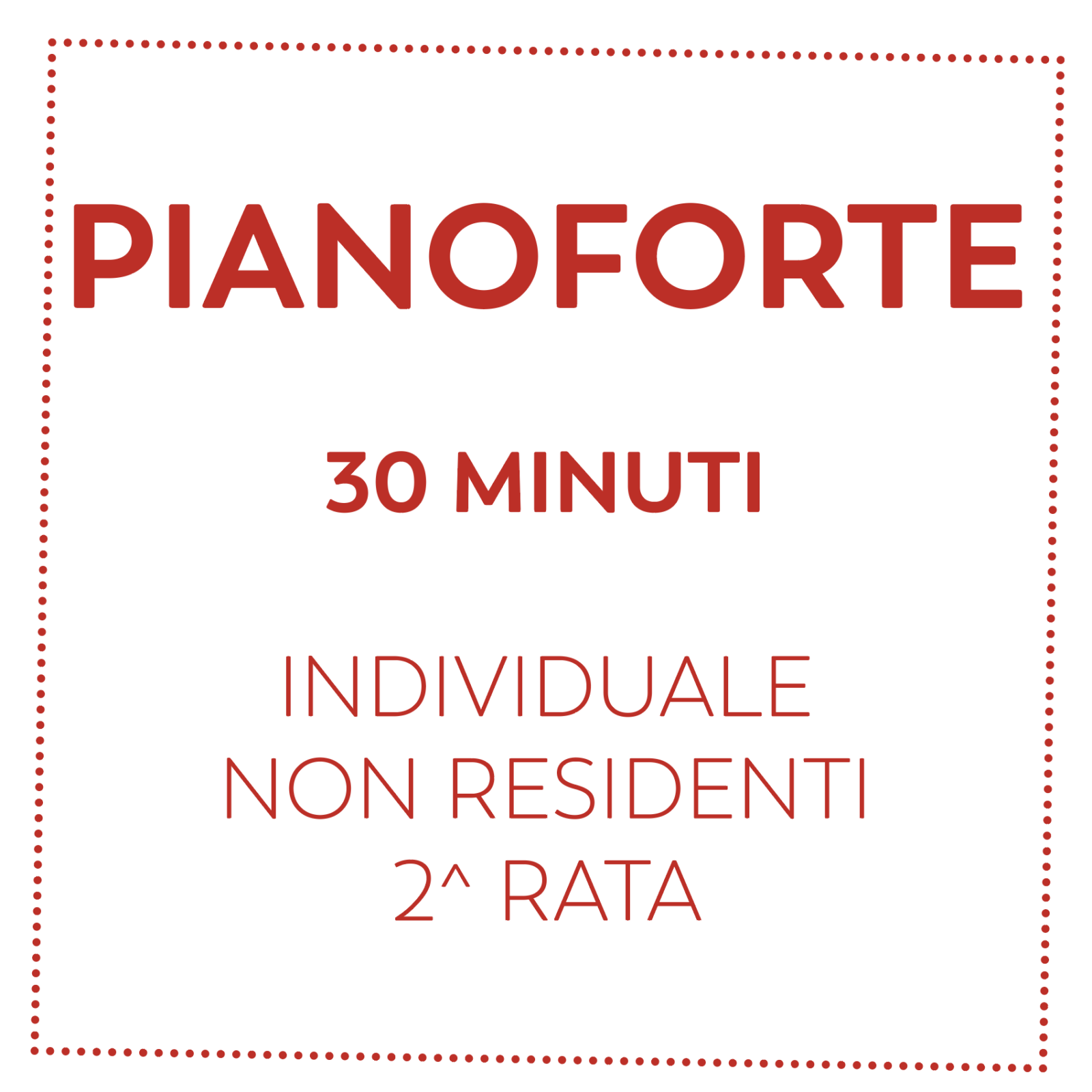PIANOFORTE 30 MIN - NON RESIDENTI - 2^ RATA