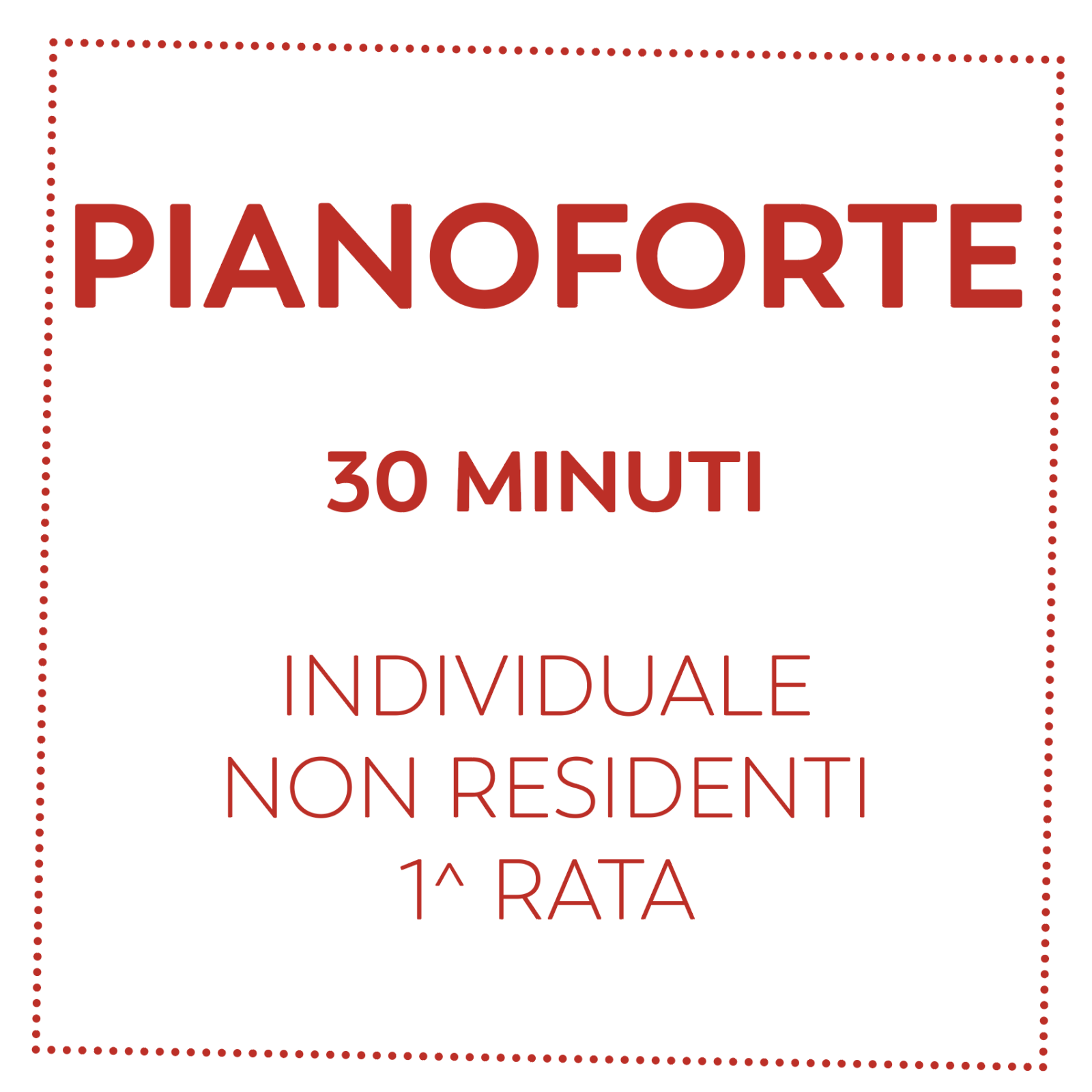 PIANOFORTE 30 MIN - NON RESIDENTI - 1^ RATA