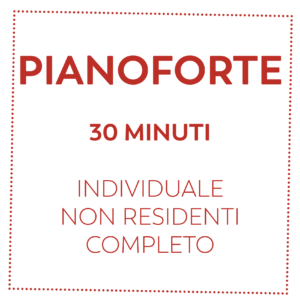 PIANOFORTE 30 MIN - NON RESIDENTI - COMPLETO