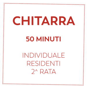 CHITARRA 50 MIN - RESIDENTI - 2^ RATA