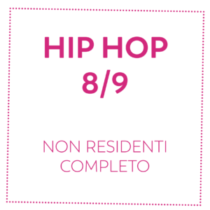 HIP HOP 8/9 - NON RESIDENTI - COMPLETO