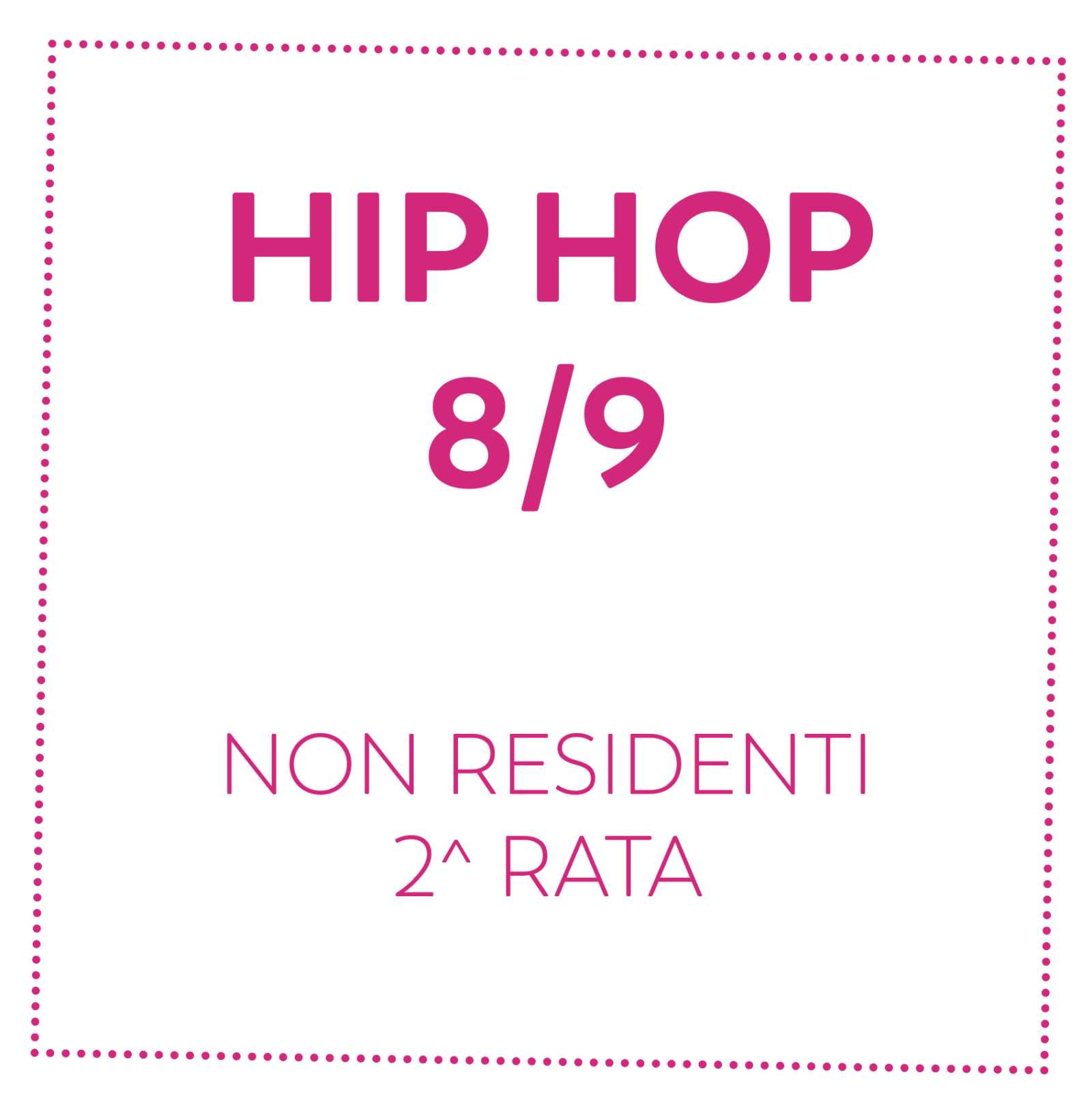 HIP HOP 8/9 - NON RESIDENTI - 2^ RATA