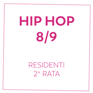 HIP HOP 8/9 - RESIDENTI - 2^ RATA