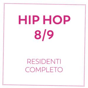 HIP HOP 8/9 - RESIDENTI - COMPLETO