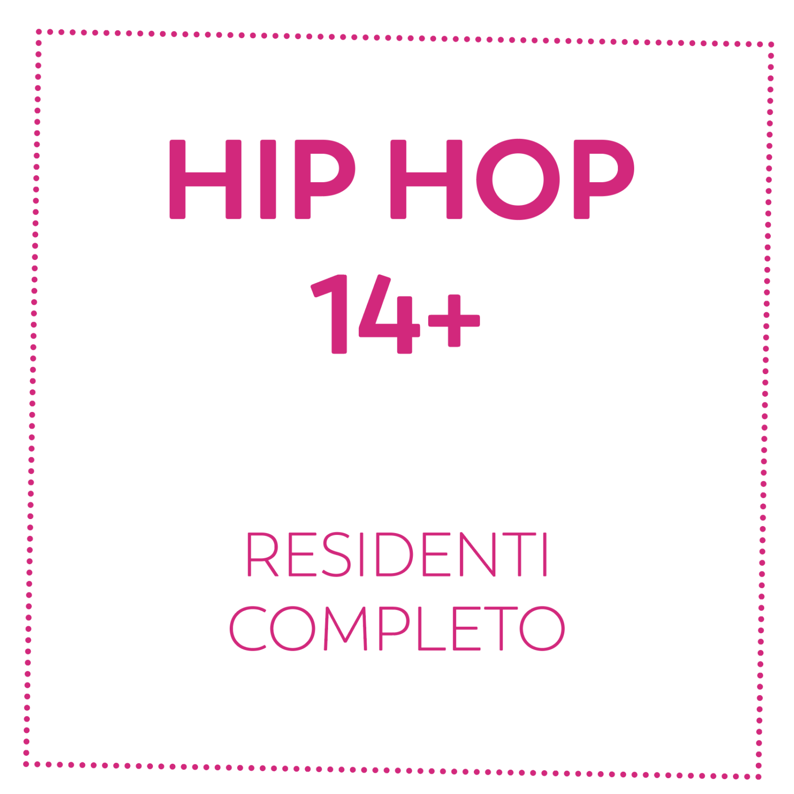 HIP HOP 14+ - RESIDENTI - COMPLETO