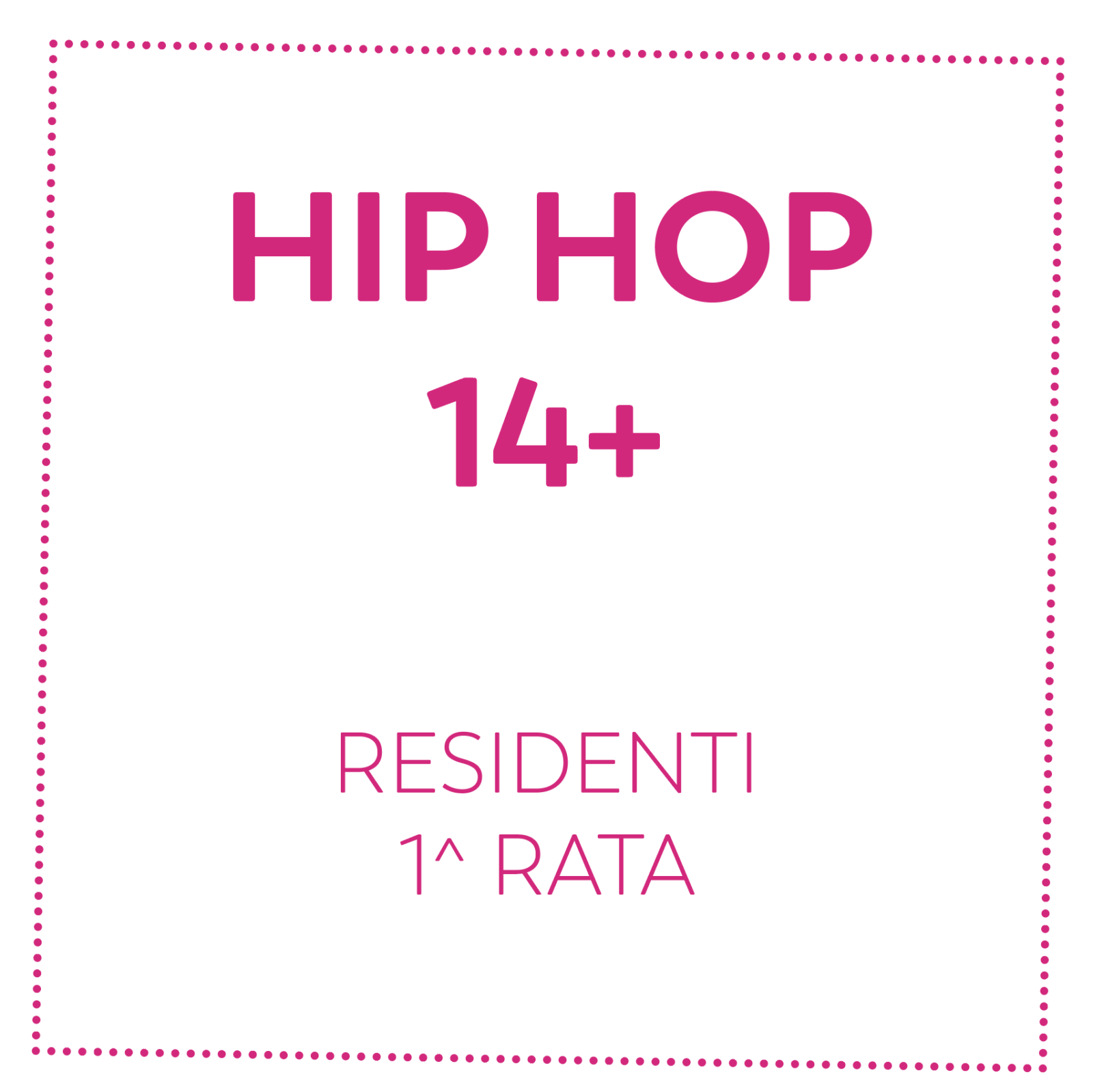 HIP HOP 14+ - RESIDENTI - 1^ RATA