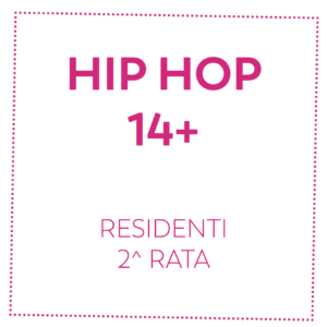 HIP HOP 14+ - RESIDENTI - 2^ RATA