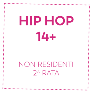 HIP HOP 14+ - NON RESIDENTI - 2^ RATA