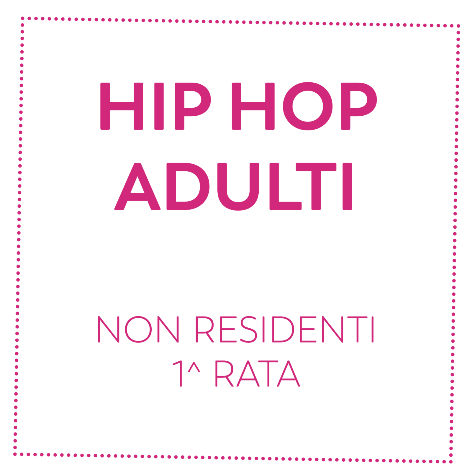 HIP HOP ADULTI - NON RESIDENTI - 1^ RATA