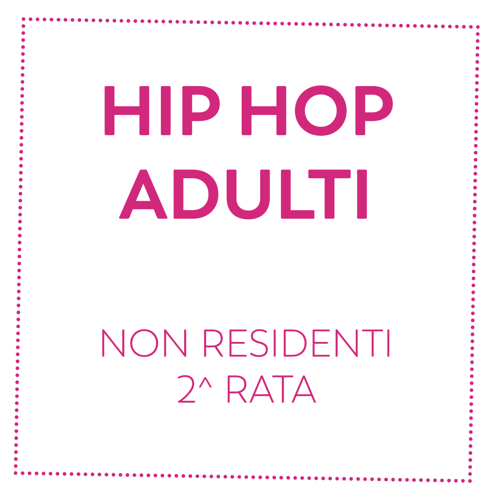 HIP HOP ADULTI - NON RESIDENTI - 2^ RATA