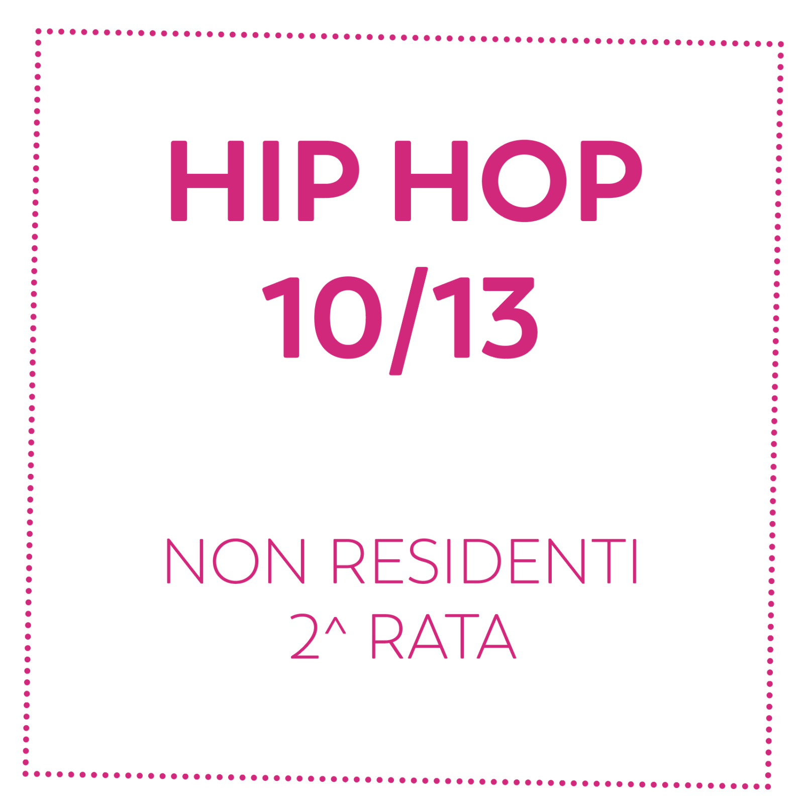 HIP HOP 10/13 - NON RESIDENTI - 2^ RATA