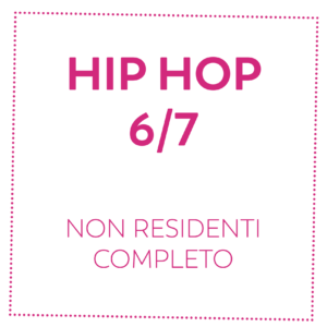 HIP HOP 6/7 - NON RESIDENTI - COMPLETO