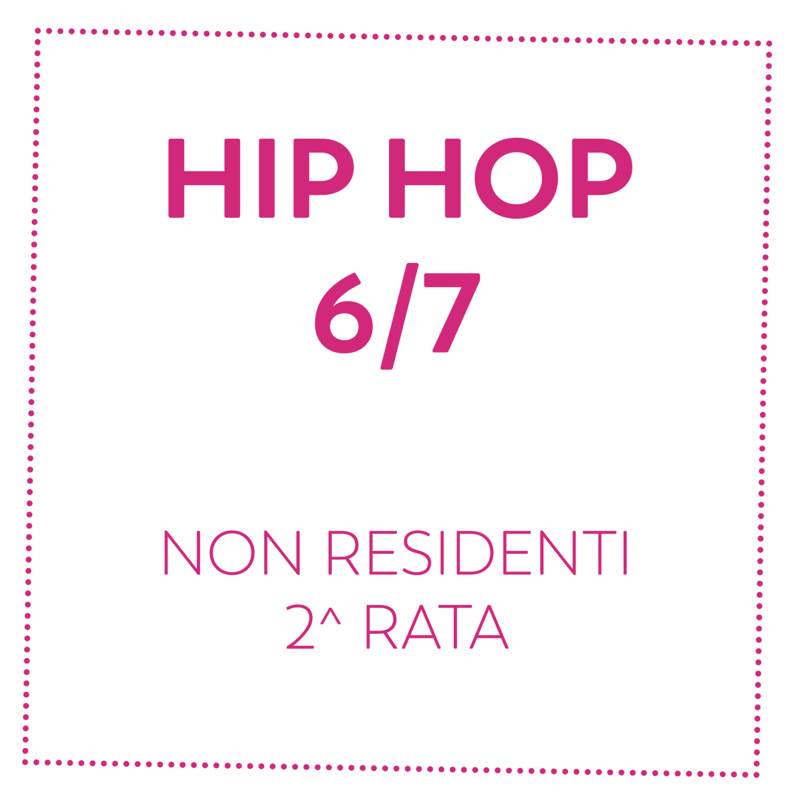 HIP HOP 6/7 - NON RESIDENTI - 2^ RATA