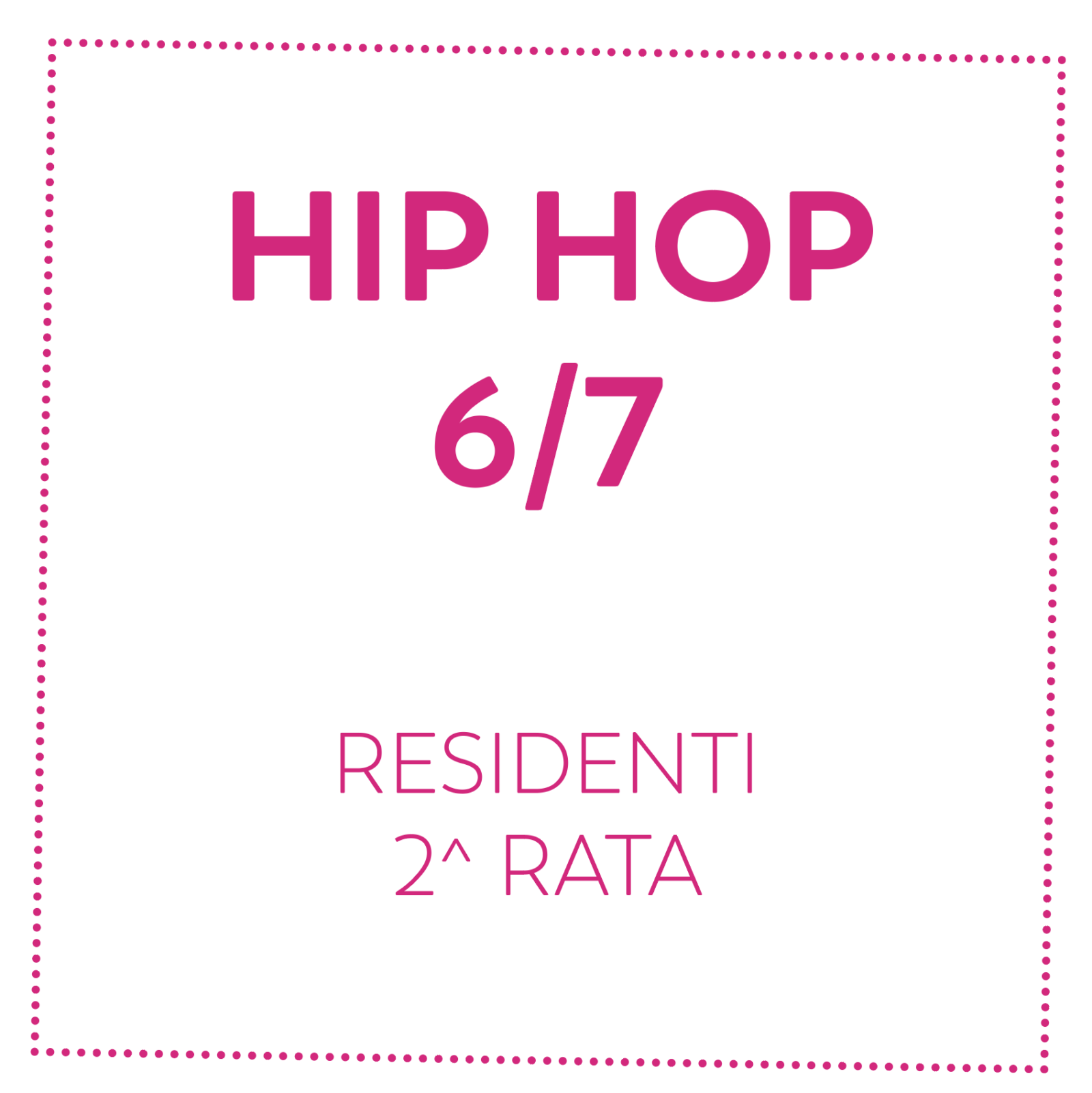 HIP HOP 6/7 - RESIDENTI - 2^ RATA