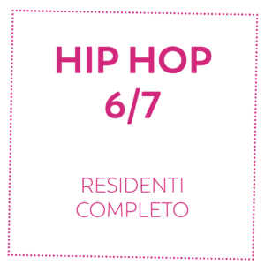 HIP HOP 6/7 - RESIDENTI - COMPLETO
