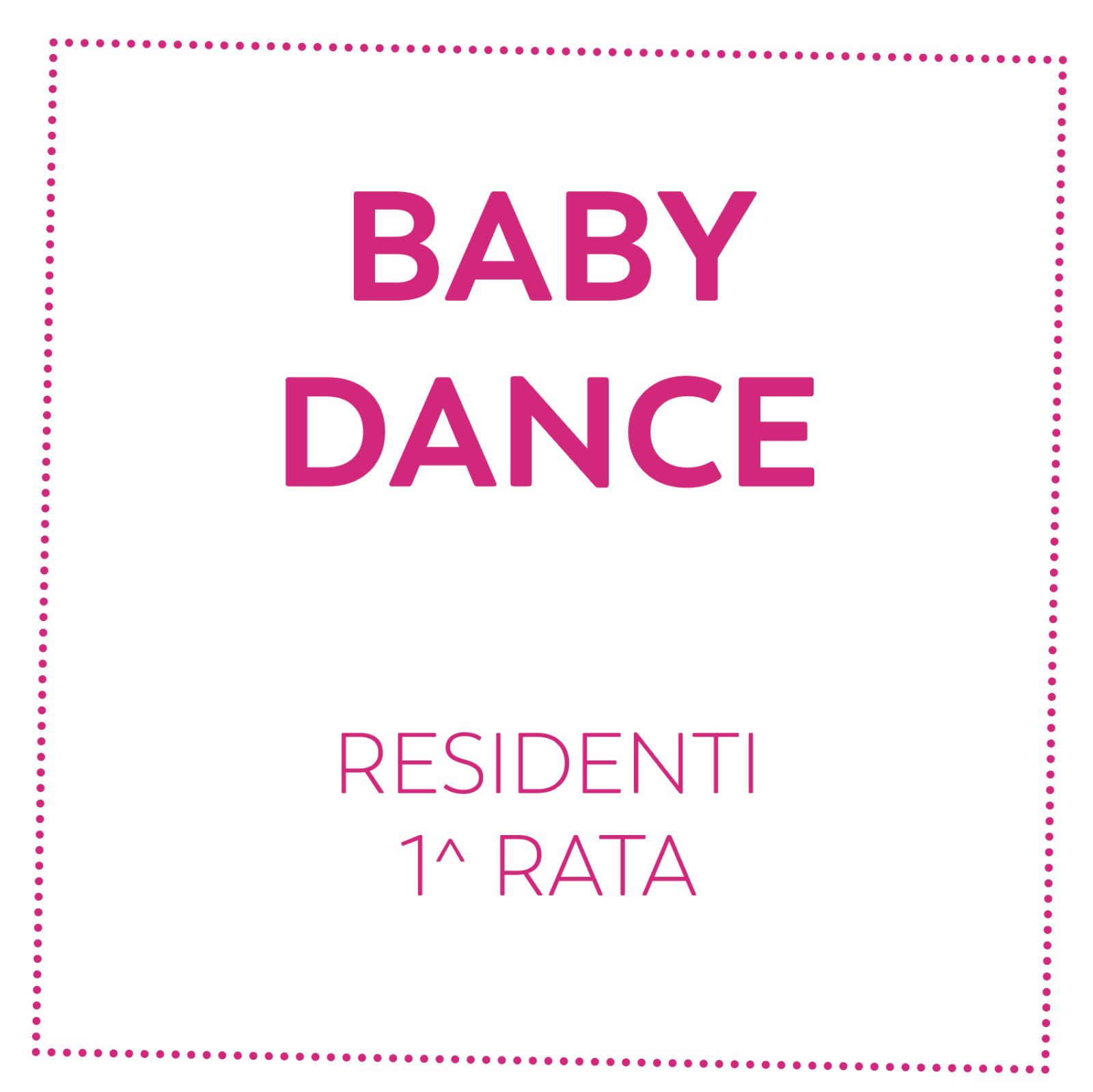 BABY DANCE - RESIDENTI - 1^ RATA