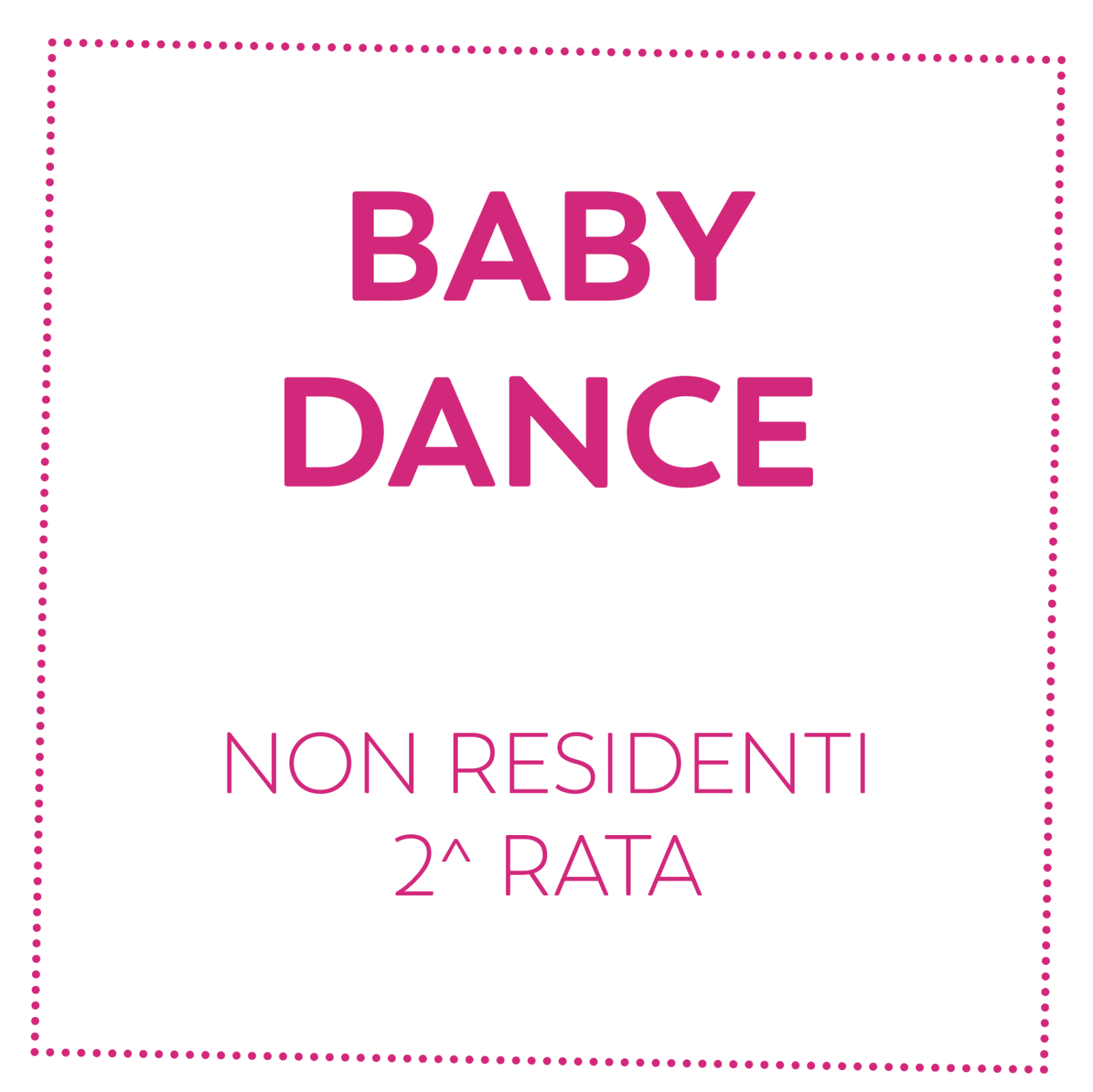 BABY DANCE - NON RESIDENTI - 2^ RATA