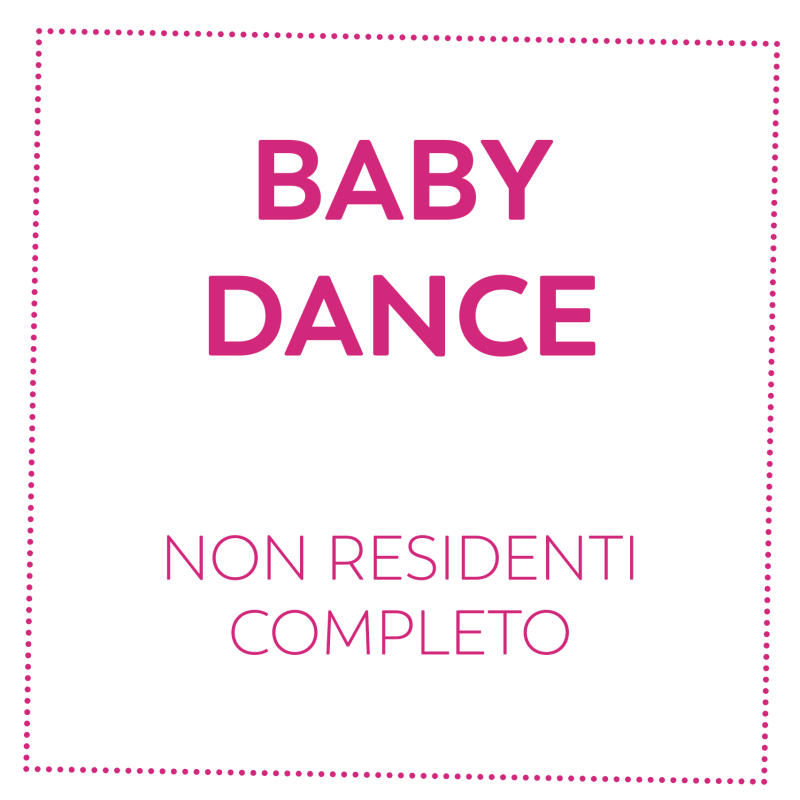 BABY DANCE - NON RESIDENTI - COMPLETO