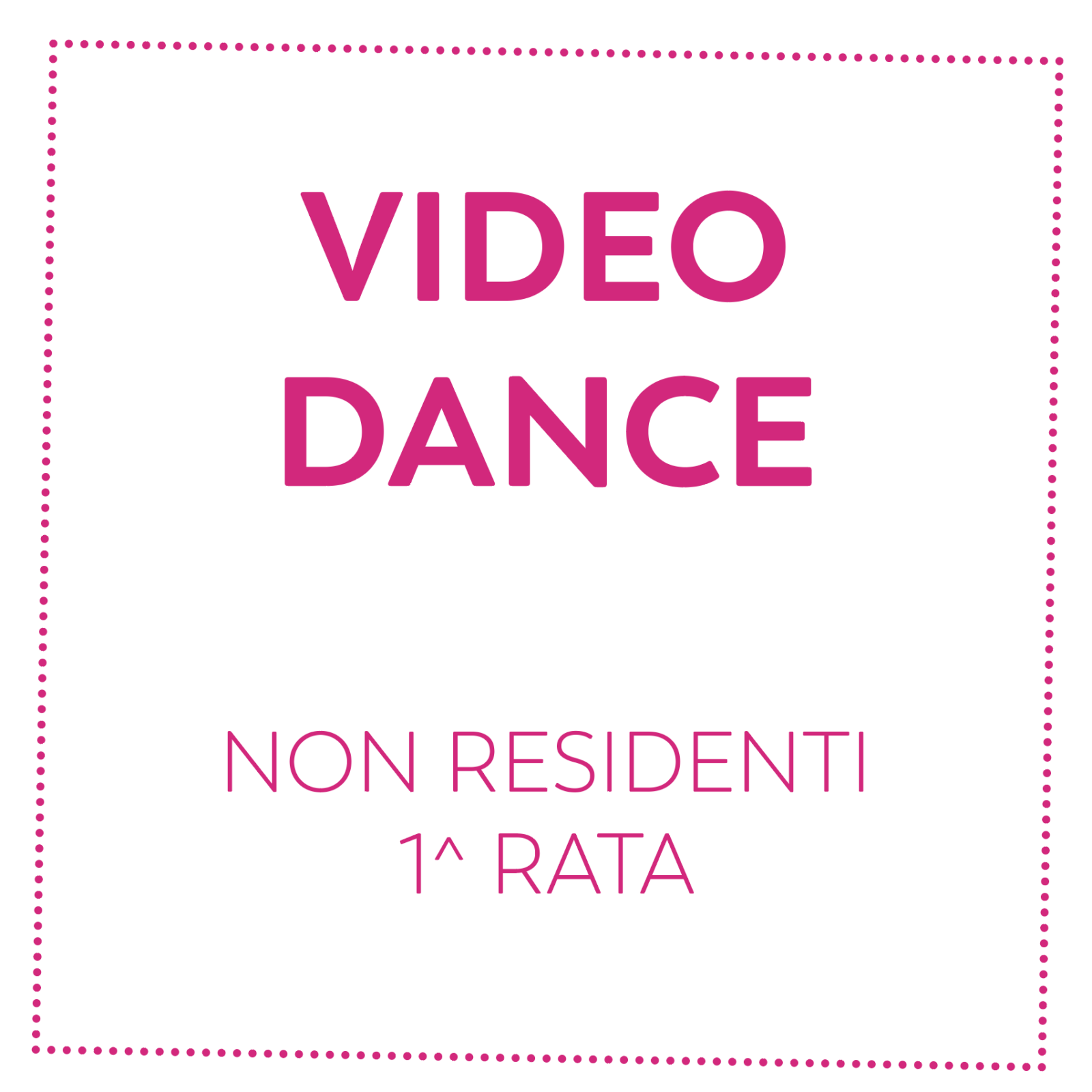 VIDEO DANCE - NON RESIDENTI - 1^ RATA